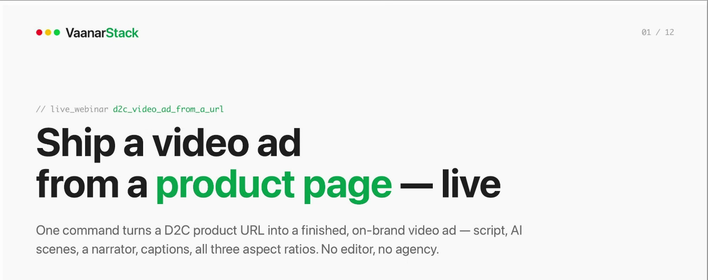 Webinar title slide reading: ship a video ad from a product page, live. One command turns a D2C product URL into a finished on-brand video ad with script, AI scenes, a narrator, captions and all three aspect ratios